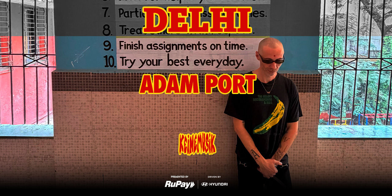 media-desktop-keinemusik-presents-adam-port-delhi-0-2026-7-30-t-17-29-57.jpg