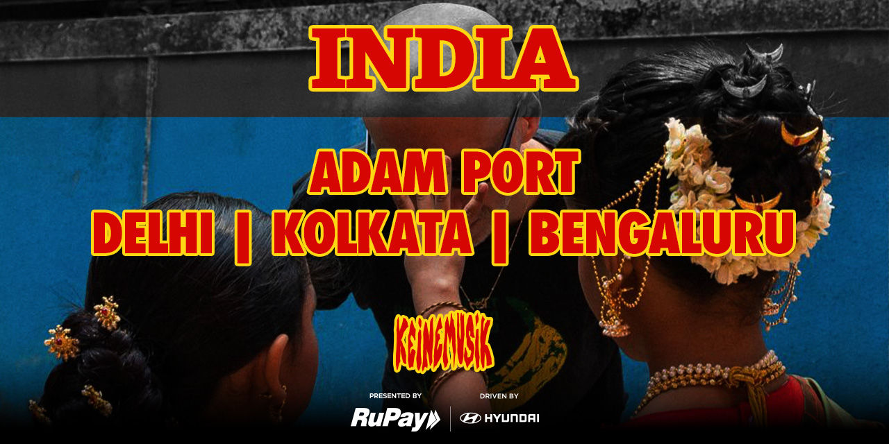 Keinemusik presents Adam Port - India Tour