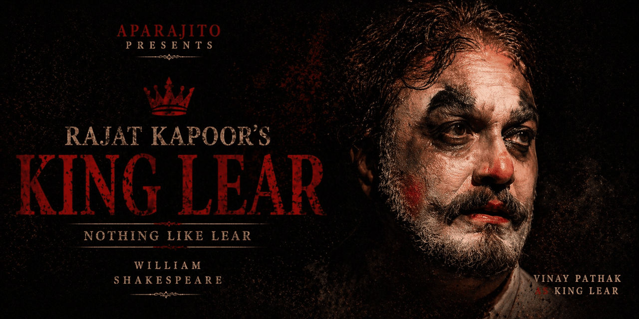 media-desktop-king-lear-nothing-like-lear-by-rajat-kapoor-0-2026-4-24-t-9-25-50.jpg
