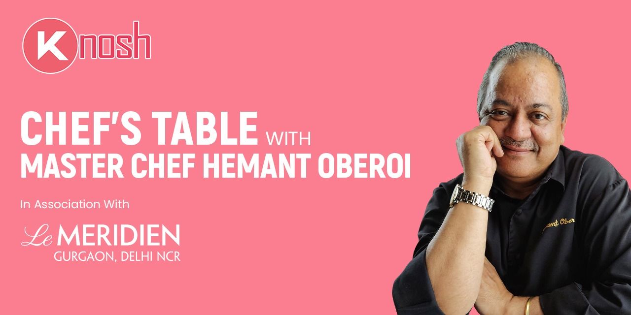 media-desktop-knosh-chef-s-table-with-hemant-oberoi-0-2022-10-11-t-11-21-54.jpg