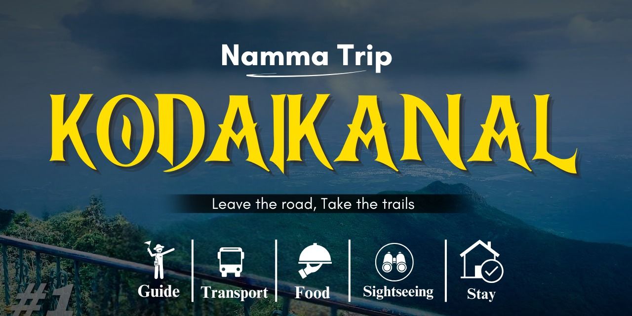 Kodaikanal Tour By Namma Trip in Bengaluru