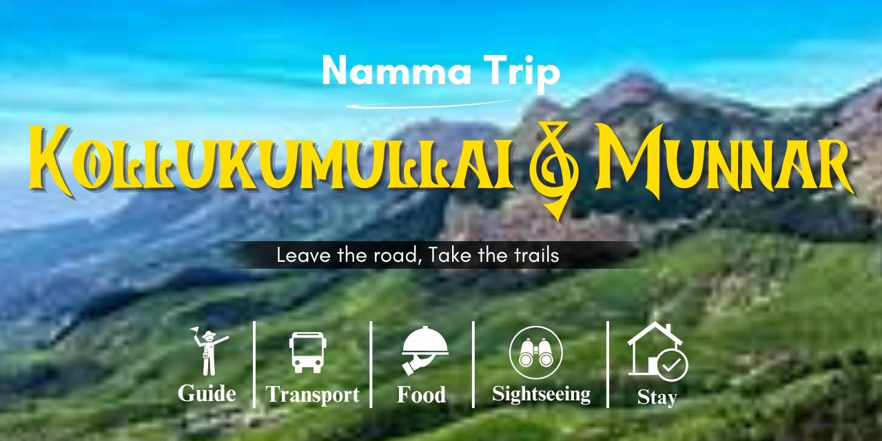 Kollukumullai And Munnar Tour By Namma trip