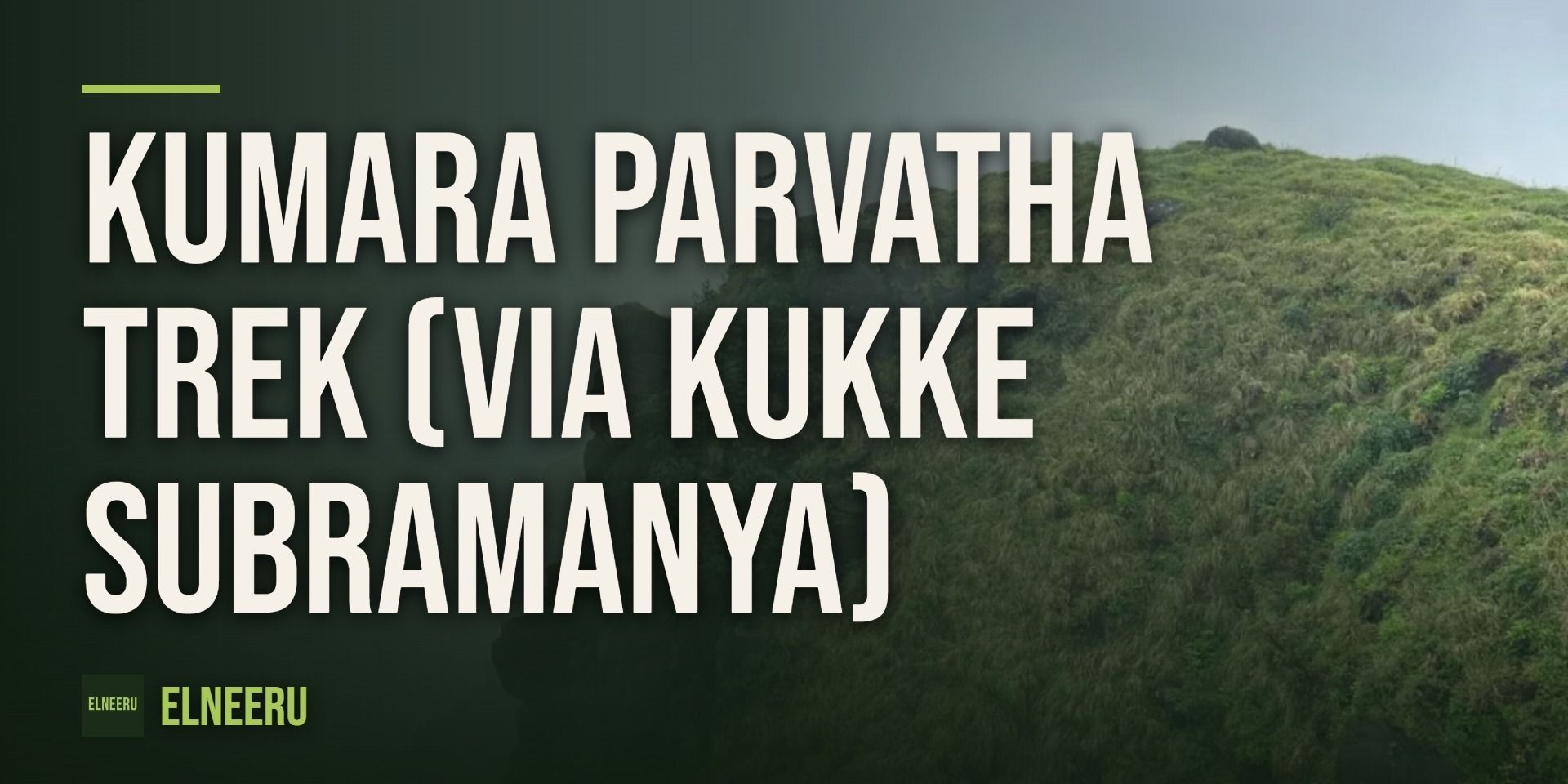 Kumara Parvatha Trek (via Kukke) by elneeru.in in Bengaluru