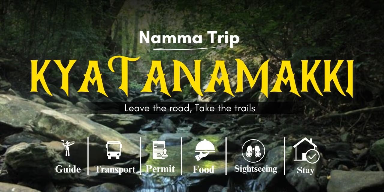 Kyatanamakki trek By namma trip