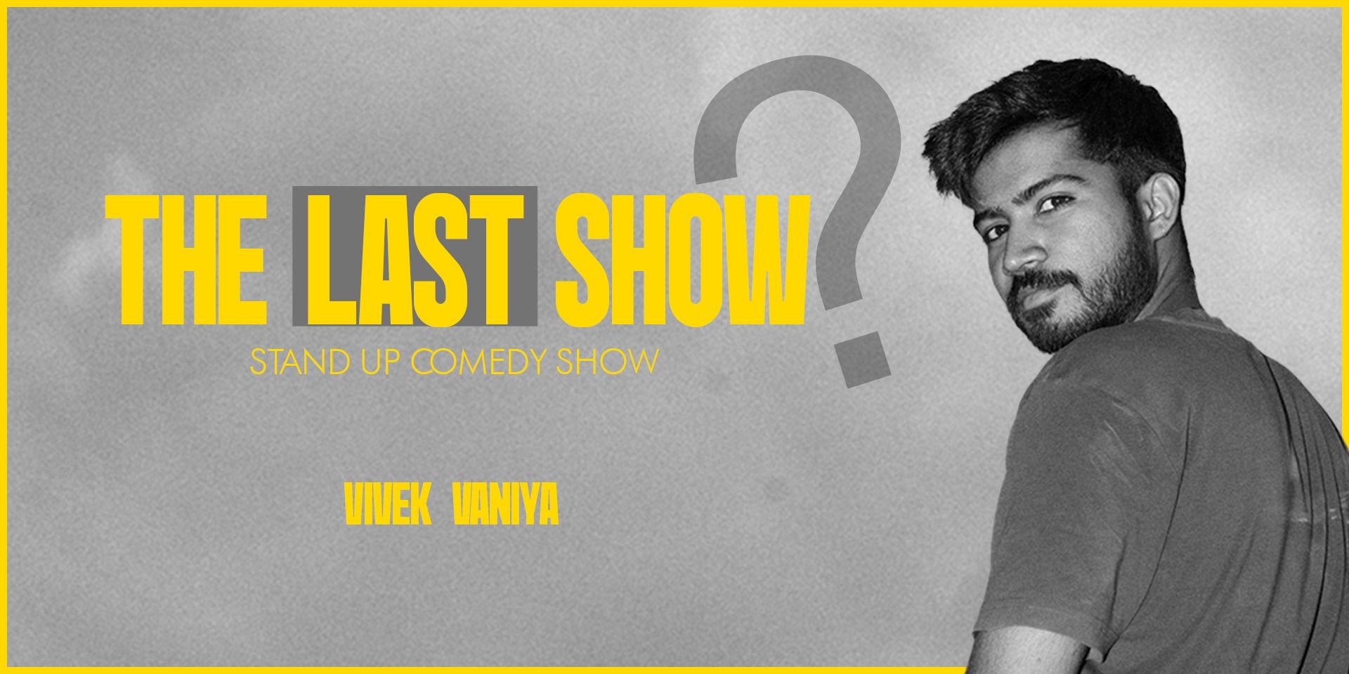 media-desktop-last-show-stand-up-comedy-show-by-vivek-vaniya-0-2026-6-22-t-2-0-31.jpg