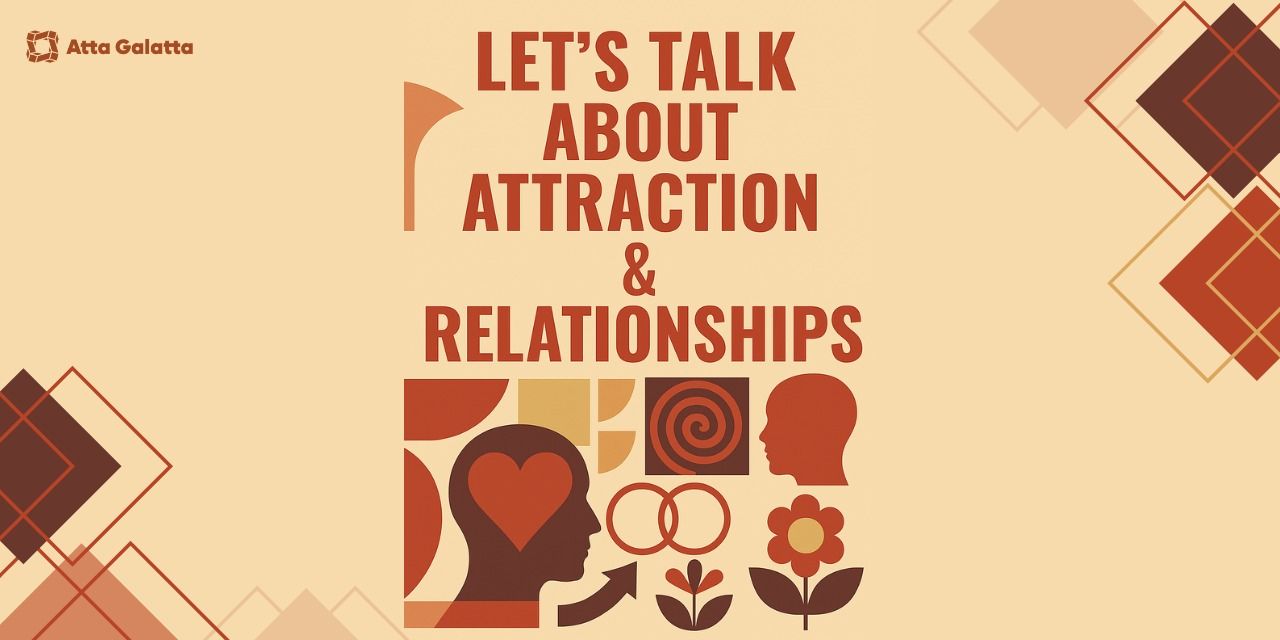 media-desktop-let-s-talk-about-attraction-and-relationships-0-2025-6-3-t-7-37-51.jpg