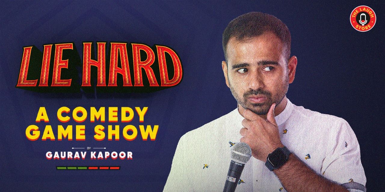 media-desktop-lie-hard-a-comedy-game-show-by-gaurav-kapoor-0-2026-7-13-t-19-46-27.jpg