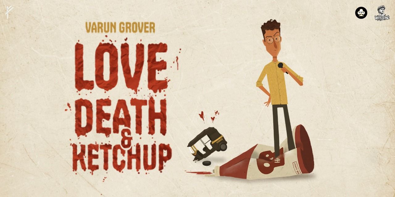 Love, Death & Ketchup by Varun Grover | Pune