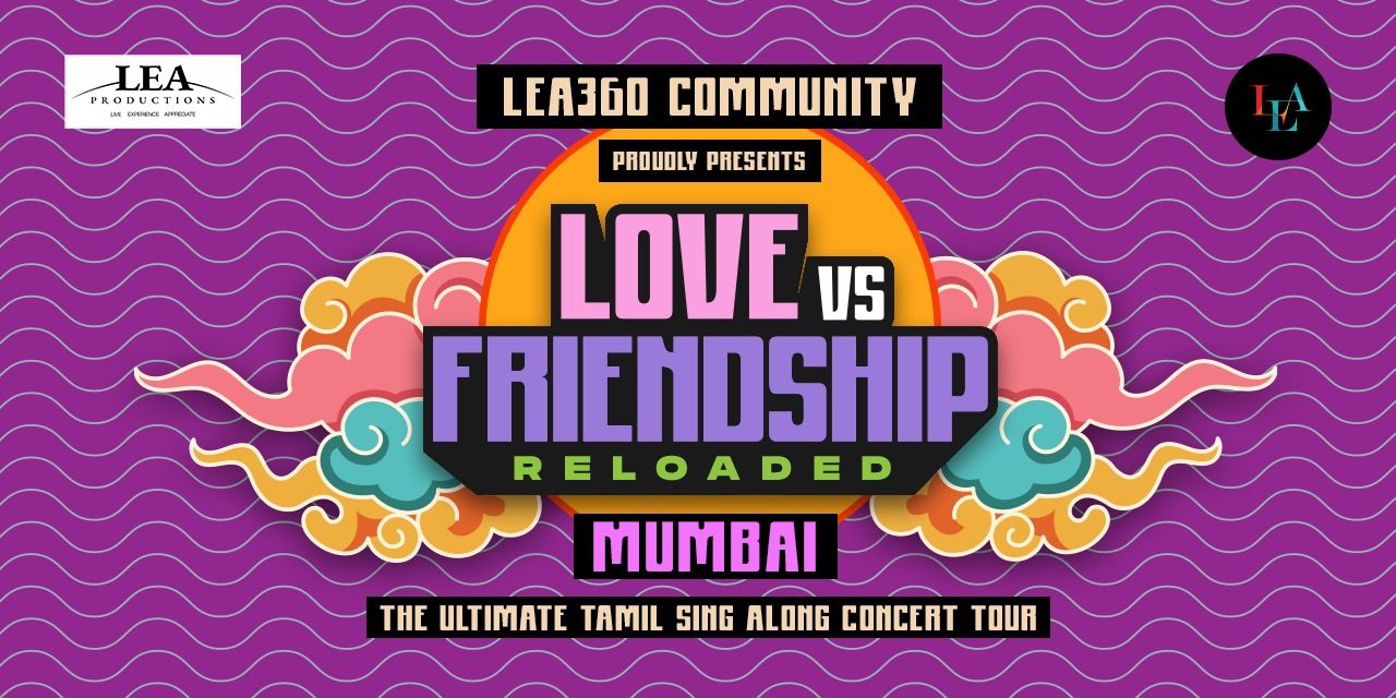 media-desktop-love-vs-friendship-by-lea-i-mumbai-0-2026-7-21-t-19-46-24.jpg