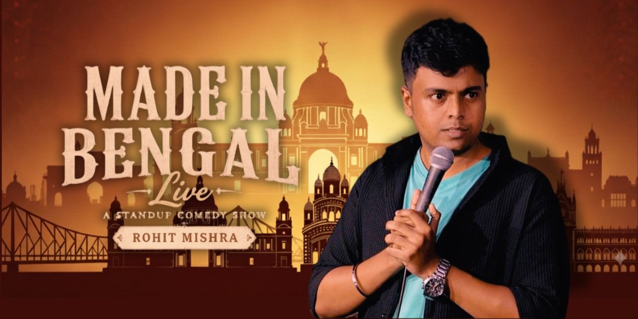 media-desktop-made-in-bengal-stand-up-comedy-by-rohit-mishra-0-2026-10-11-t-11-29-32.jpg