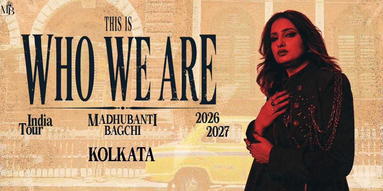 media-desktop-madhubanti-bagchi-india-tour-this-is-who-we-are-2026-9-6-t-19-27-4.jpg
