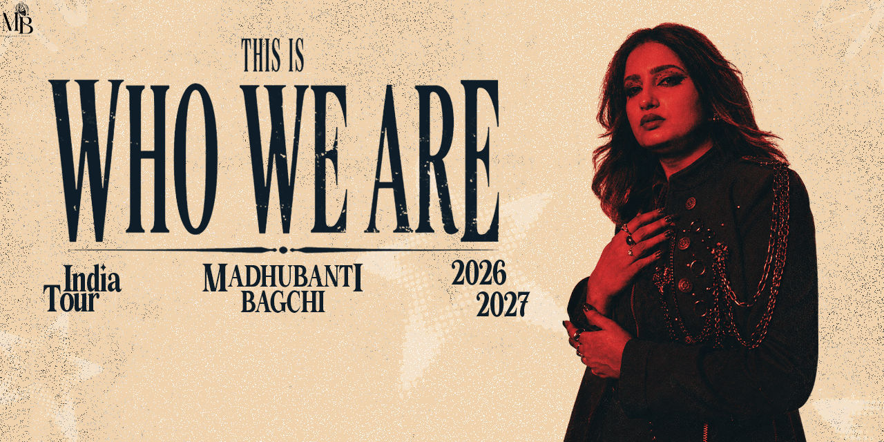 Madhubanti Bagchi India Tour- THIS IS WHO WE ARE