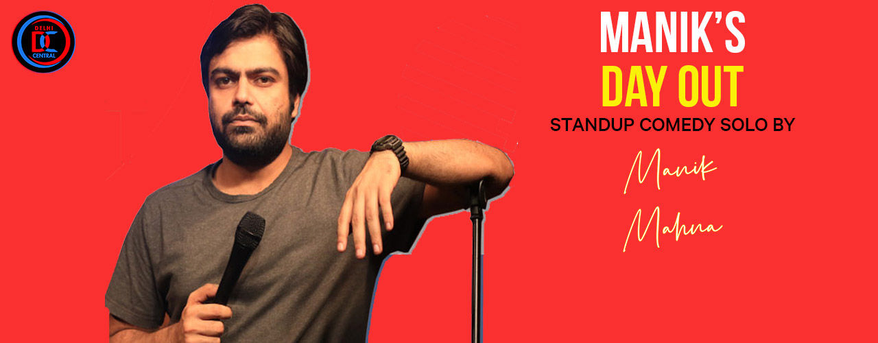 media-desktop-maniks-day-out-standup-comedy-by-manik-mahna--2019-7-30-t-16-44-43.jpg