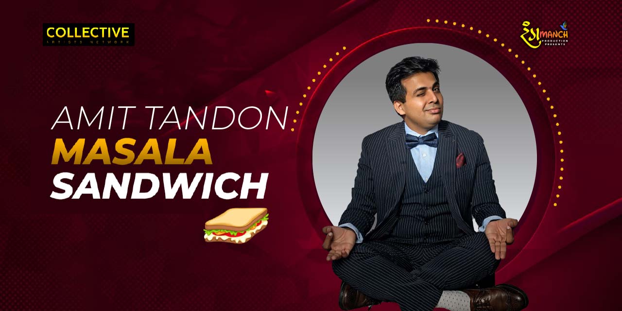 Masala Sandwich – Standup by Amit Tandon in Mumbai