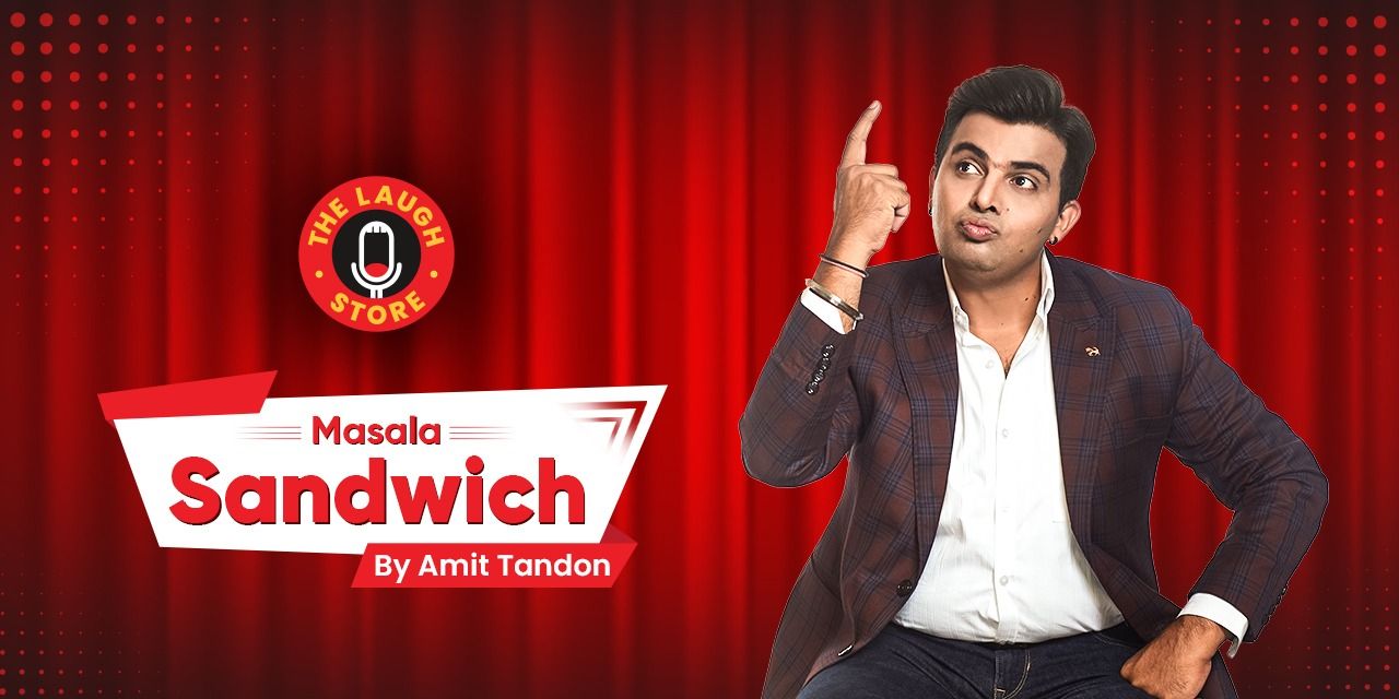 Masala Sandwich – Standup comedy by Amit Tandon in Delhi-NCR