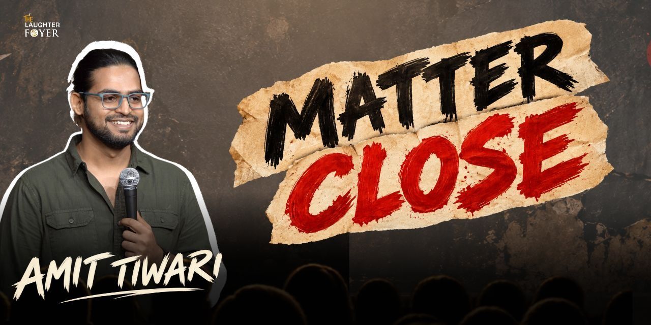 media-desktop-matter-close-a-standup-comedy-show-by-amit-0-2026-9-22-t-21-50-30.jpg