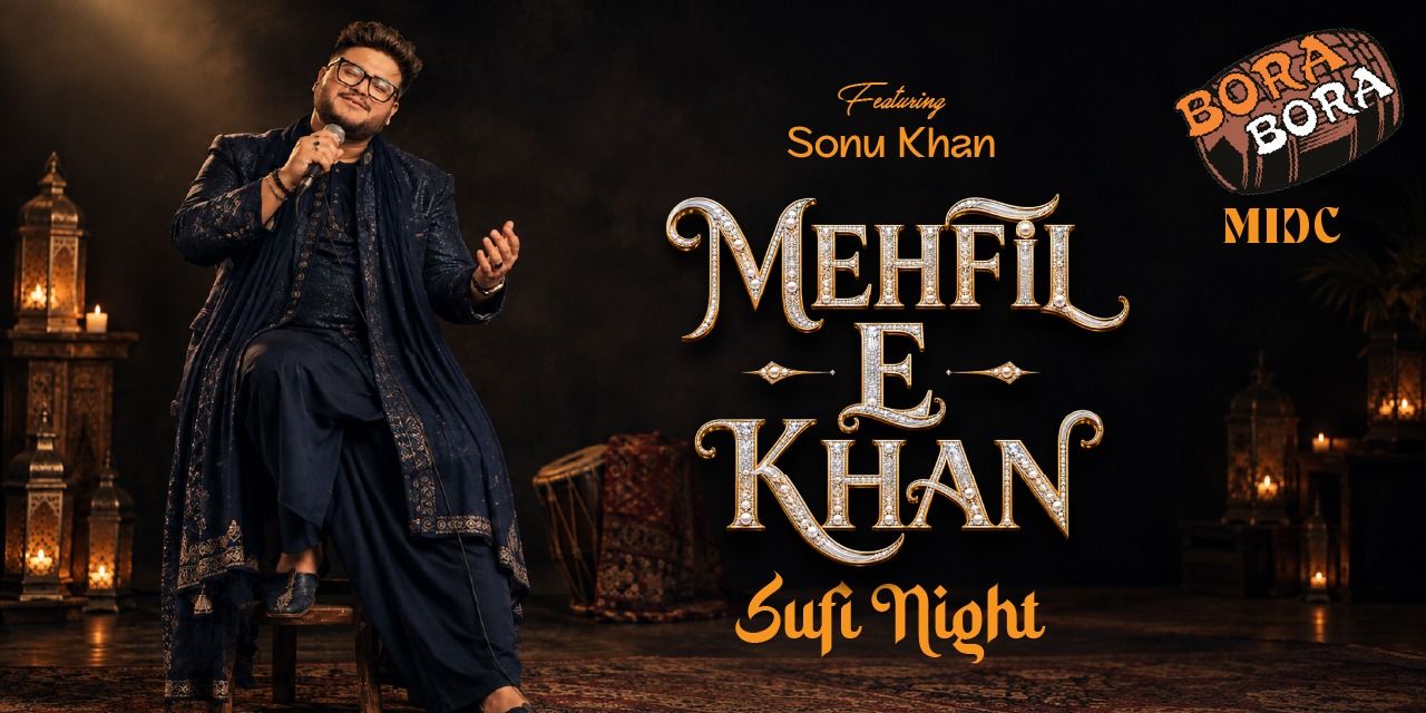 media-desktop-mehfil-e-khan-sonu-khan-live-at-bora-bora-midc-0-2026-9-24-t-16-52-50.jpg