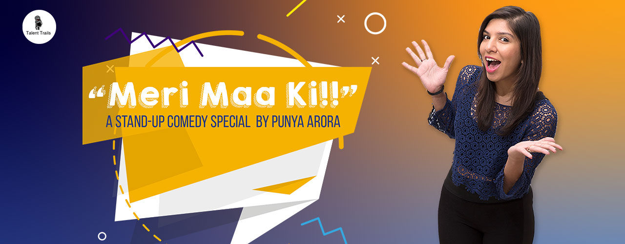 media-desktop-meri-maa-ki-a-stand-up-solo-by-punya-arora-2019-11-5-t-13-2-53.jpg