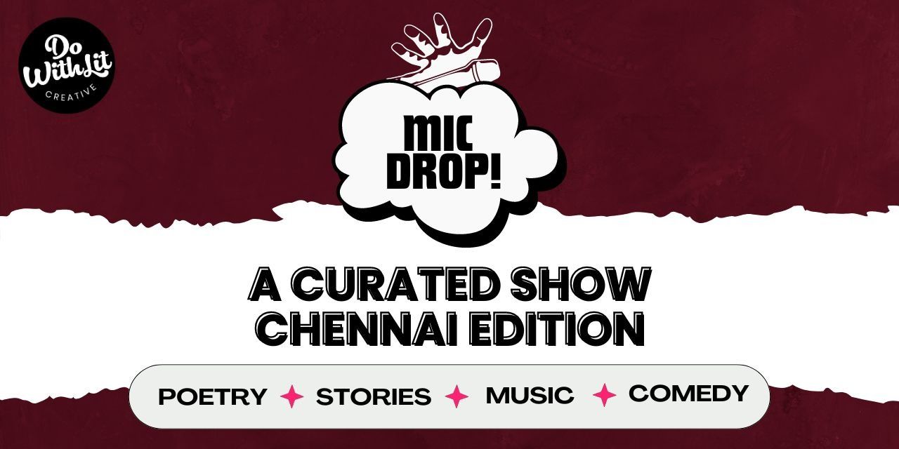 media-desktop-mic-drop-chennai-poetry-stories-music-comedy-0-2024-7-30-t-5-53-47.jpg