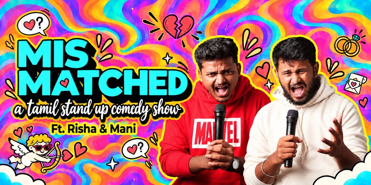 media-desktop-mismatched-a-tamil-standup-comedy-show-0-2026-10-1-t-23-28-23.jpg
