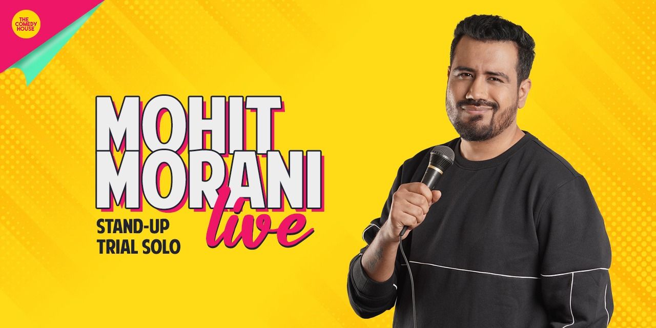 Mohit Morani Live – Standup Comedy Trial Solo