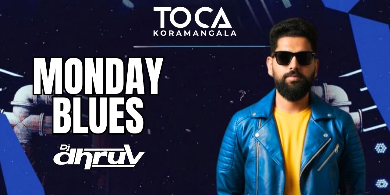 MONDAY BLUES - Bollywood DJ Night ft DJ Dhruv