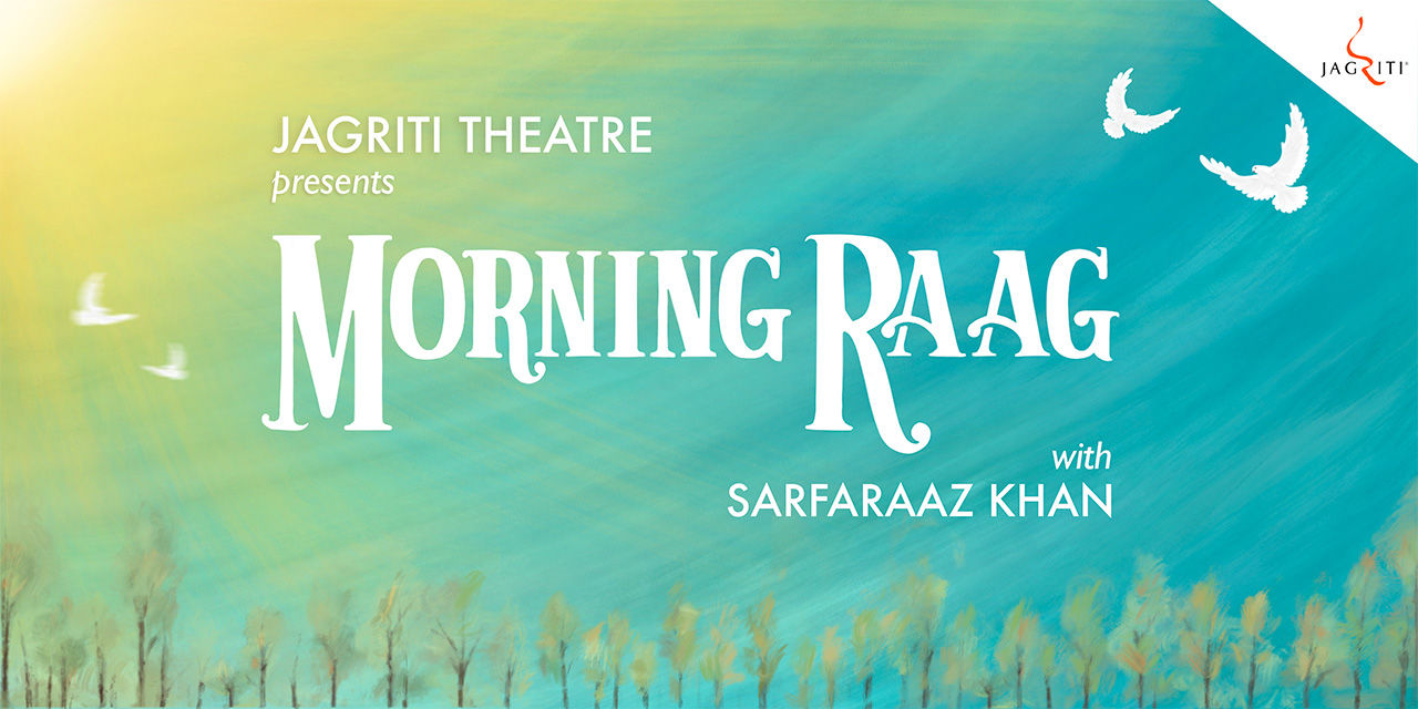 media-desktop-morning-raag-with-sarfaraaz-khan-0-2026-6-7-t-6-26-53.jpg