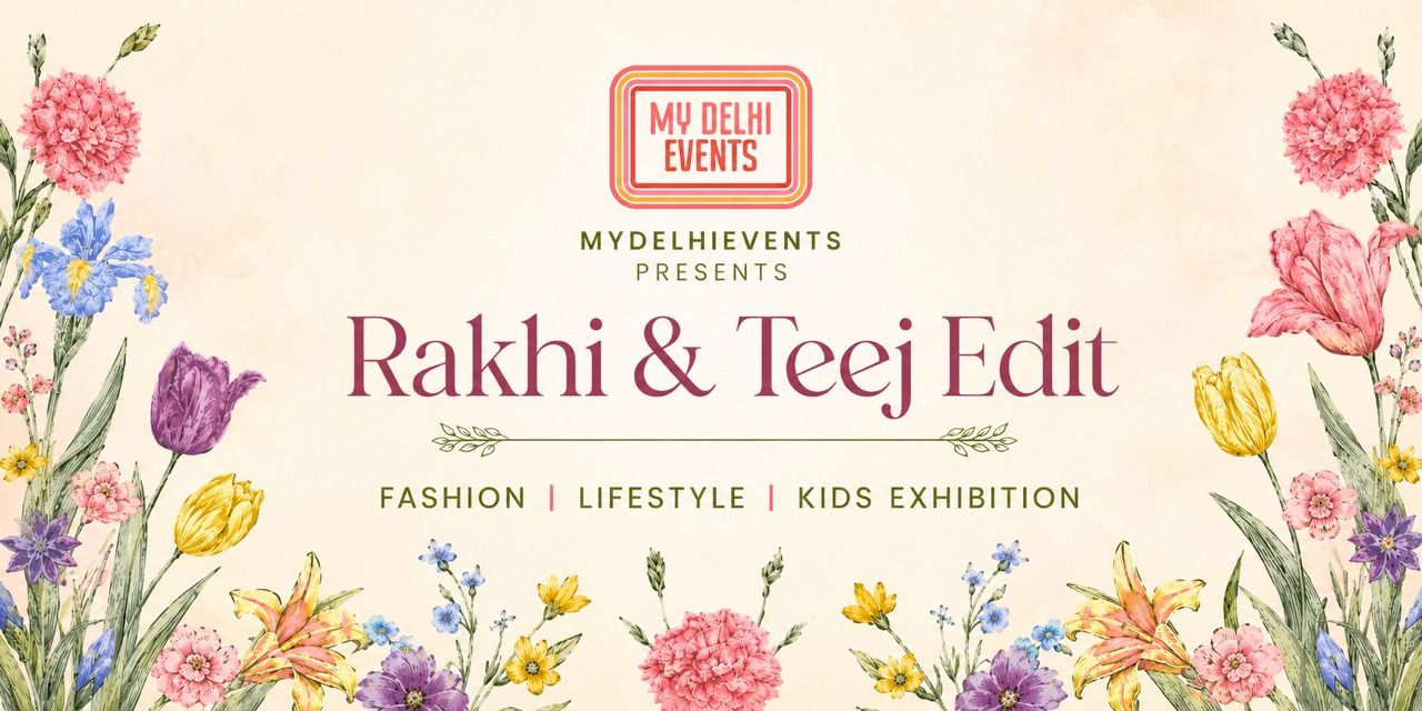 media-desktop-mydelhievents-exhibition-rakhi-teej-edit-0-2026-5-16-t-14-25-7.jpg
