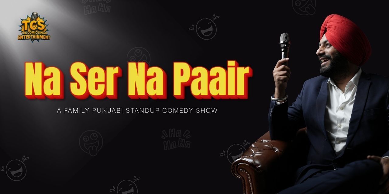 media-desktop-na-ser-na-paair-standup-show-by-manpreet-singh-0-2026-7-19-t-16-34-53.jpg