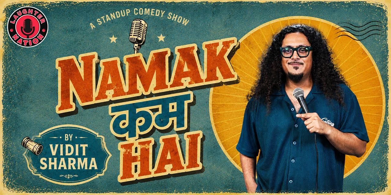 media-desktop-namak-kam-hai-standup-comedy-by-vidit-sharma-0-2026-7-19-t-9-28-57.jpg