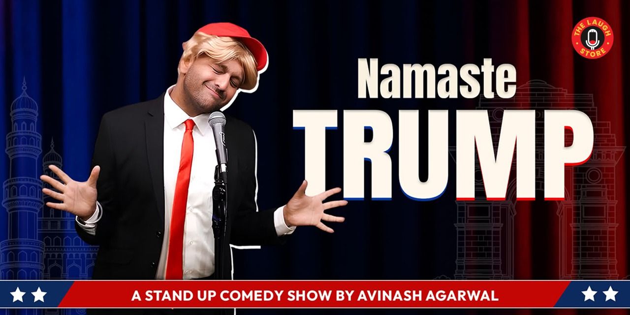 media-desktop-namaste-trump-a-comedy-show-by-avinash-agarwal-0-2026-10-29-t-13-23-20.jpg