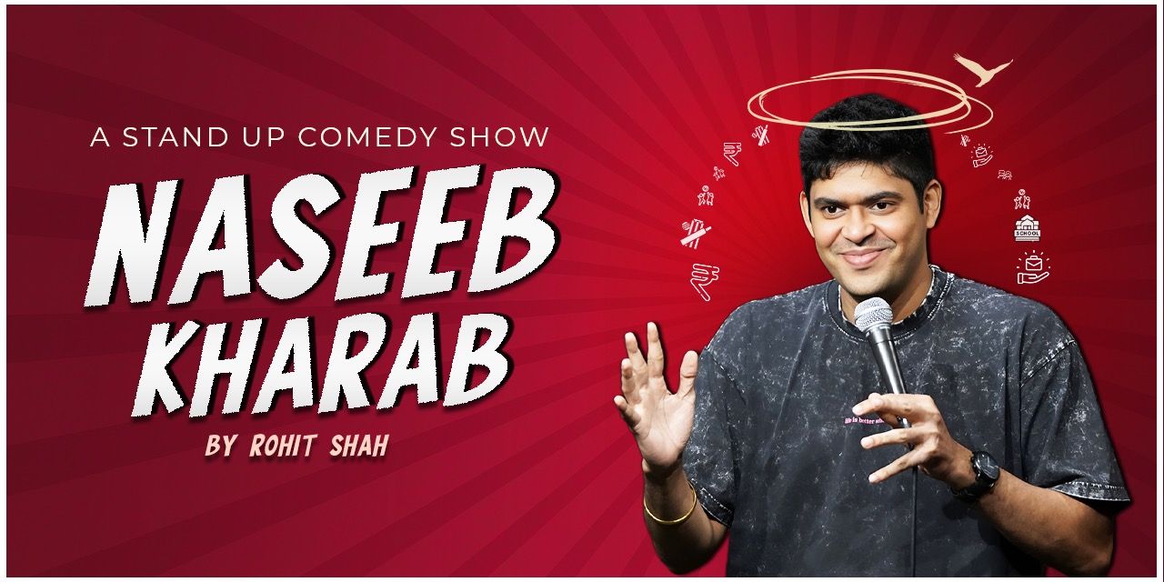 media-desktop-naseeb-kharab-standup-comedy-show-by-rohit-shah-0-2025-12-18-t-5-1-23.jpg