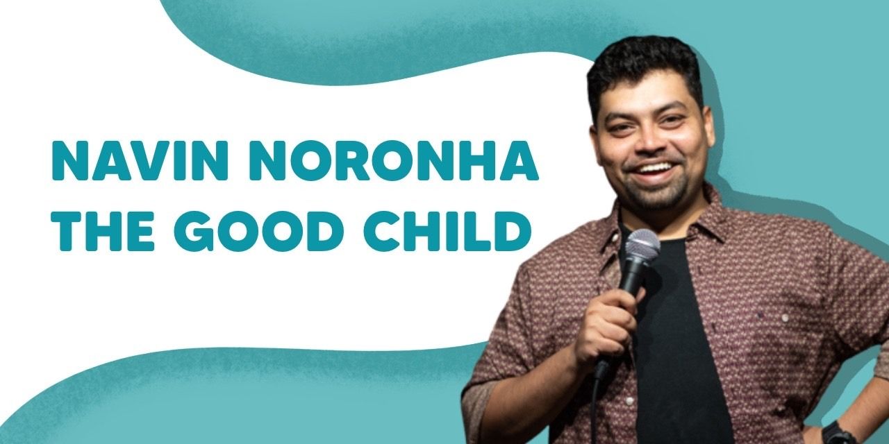 media-desktop-navin-noronha-the-good-child-comedy-show-0-2021-11-3-t-10-7-25.jpg