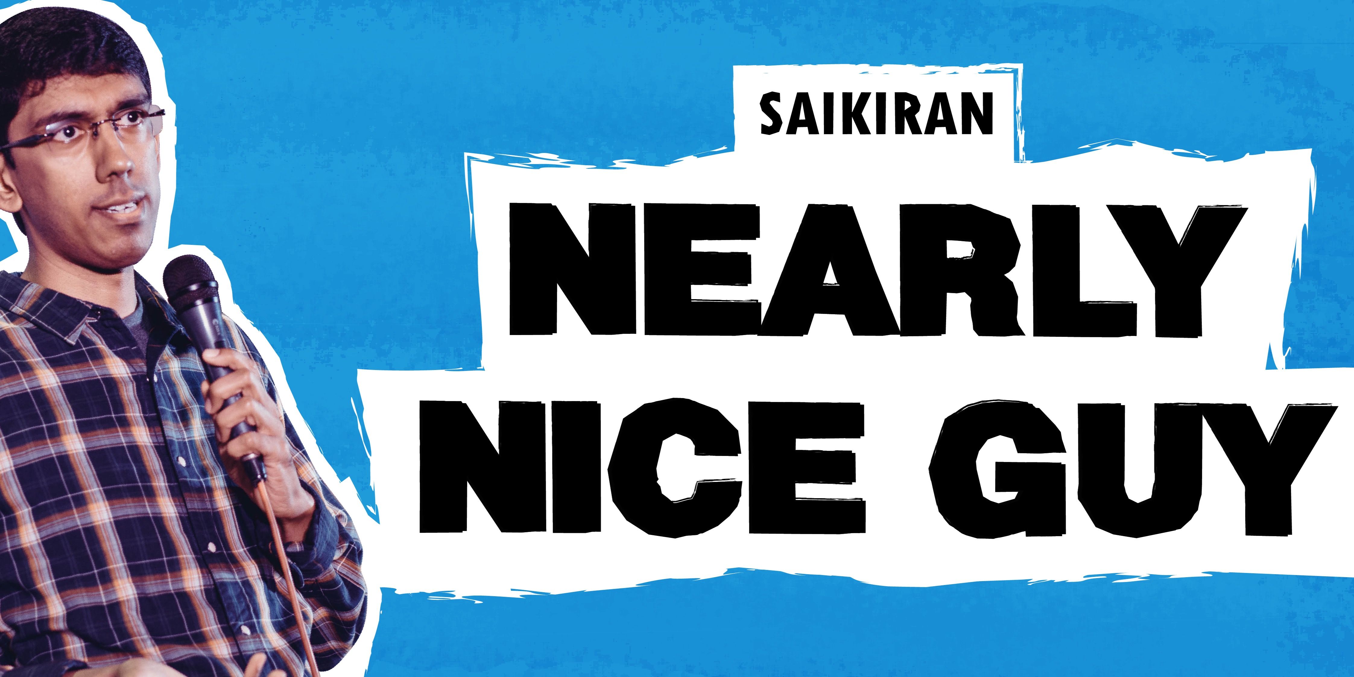 Nearly Nice Guy by Saikiran (in Secunderabad)