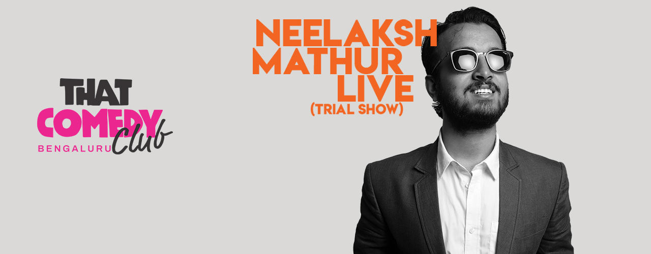 media-desktop-neelaksh-mathur-live-at-that-comedy-club-2019-7-17-t-11-37-28.jpg