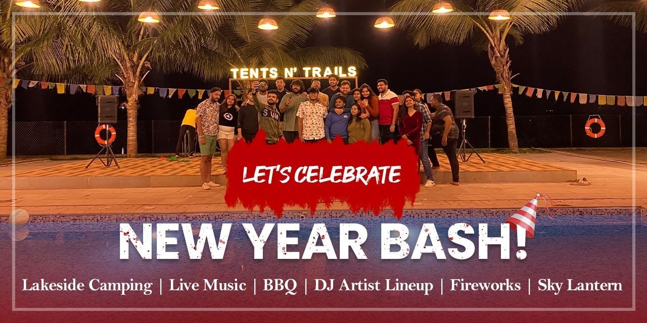 New Year Bash @Tents N’ Trails