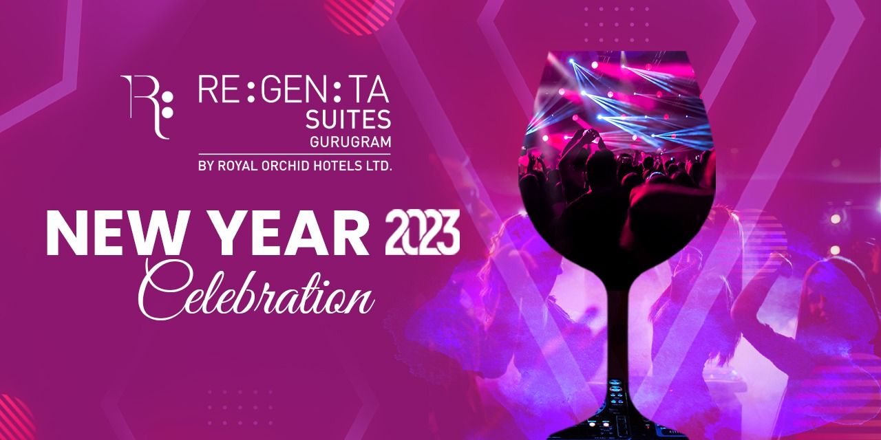 NEW YEAR CELEBRATION AT REGENTA SUITES GURUGRAM