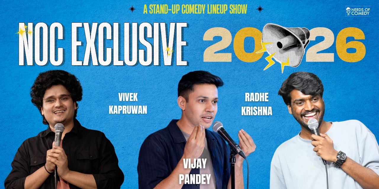 NOC EXCLUSIVE : A STAND UP COMEDY LINEUP SHOW in Delhi