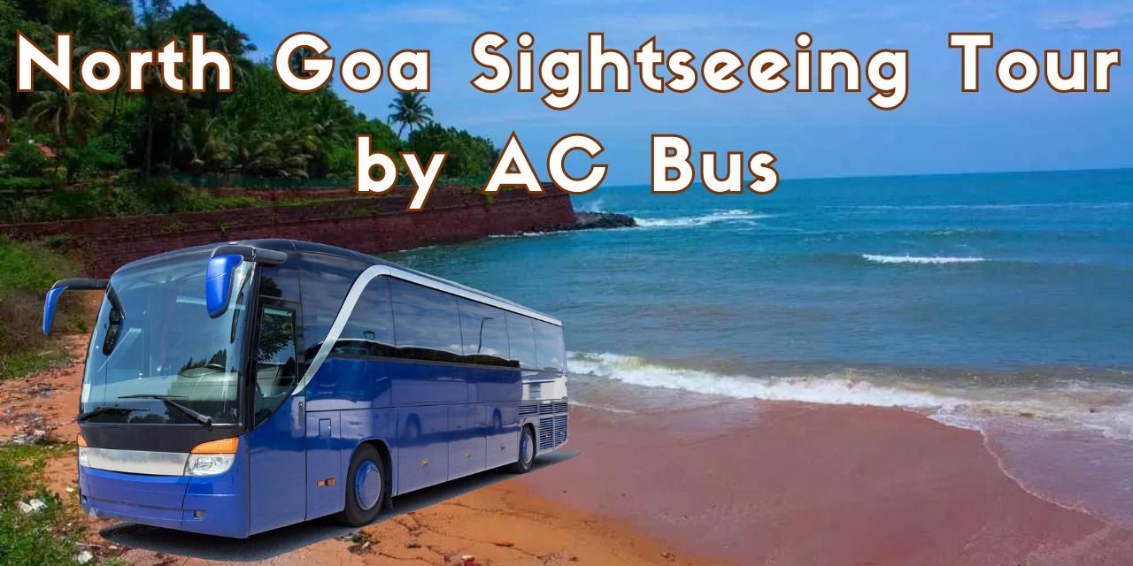 media-desktop-north-goa-sightseeing-tour-by-ac-bus-0-2023-8-19-t-12-21-56.jpg