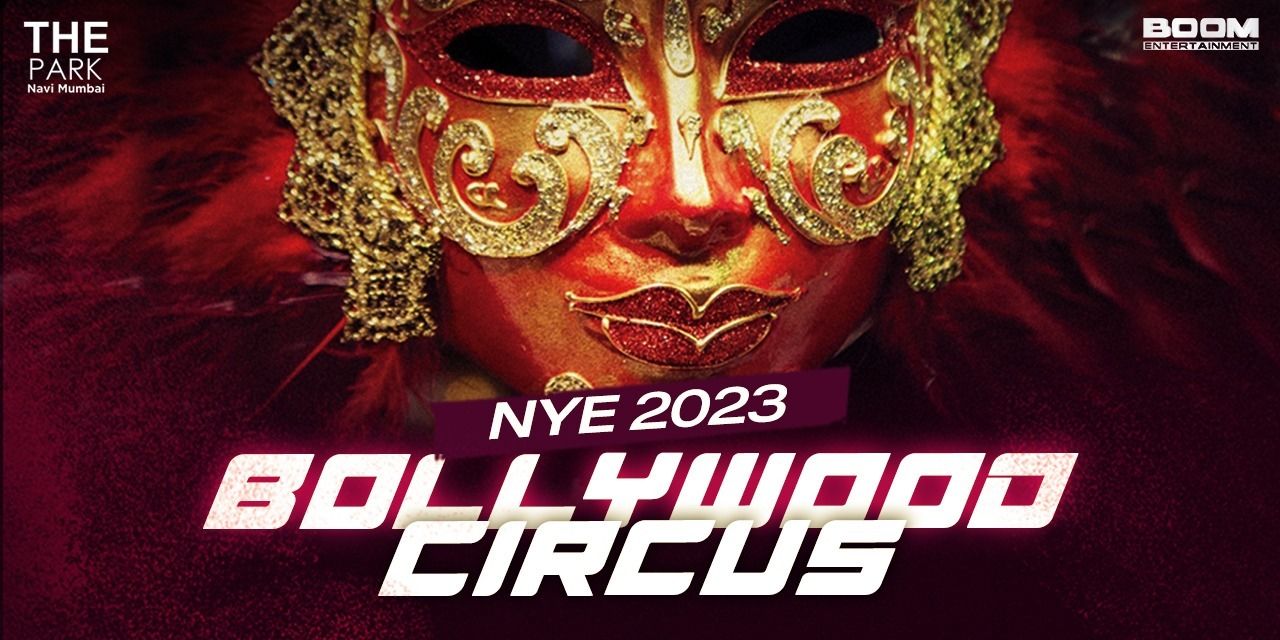 NYE 2023 Bollywood Circus At The Park Hotel