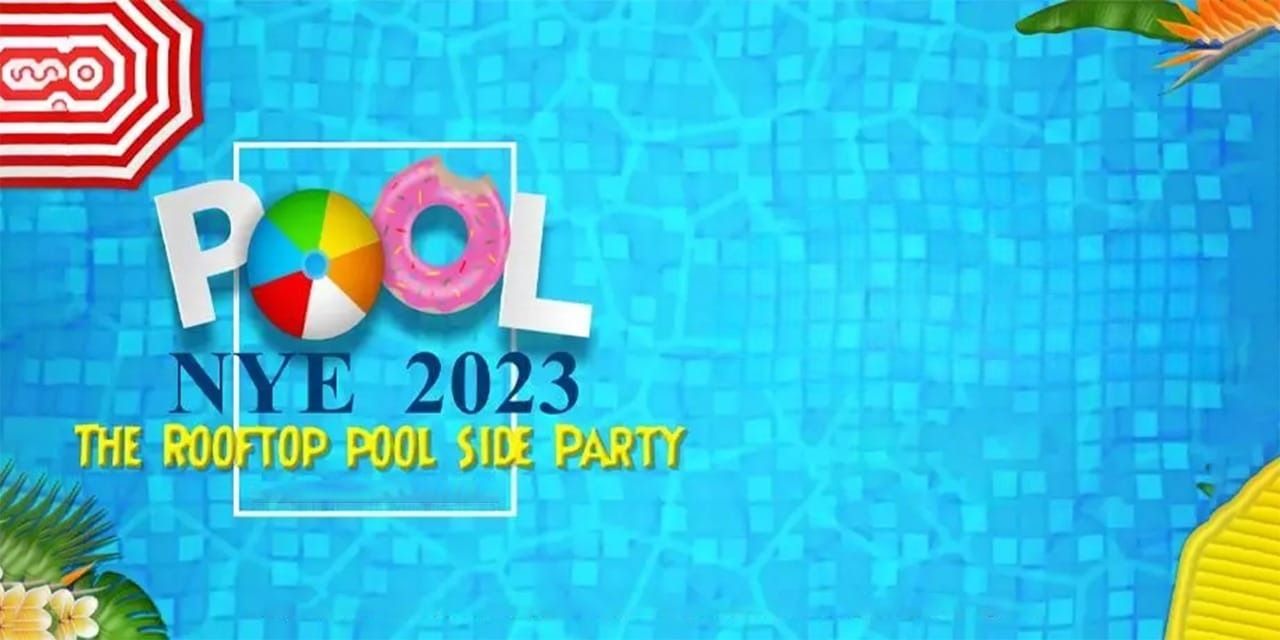 NYE 2023 – The Rooftop Pool Side Party