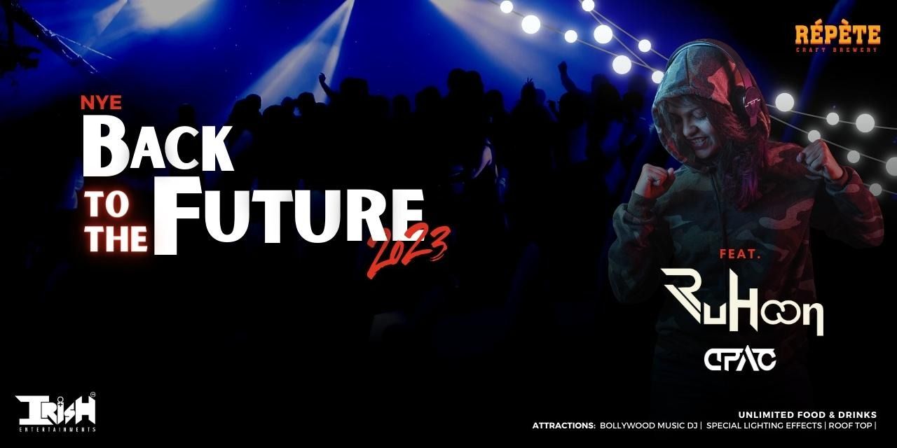 NYE Back To The Future 2023 FT. Ruhoon & D Pac