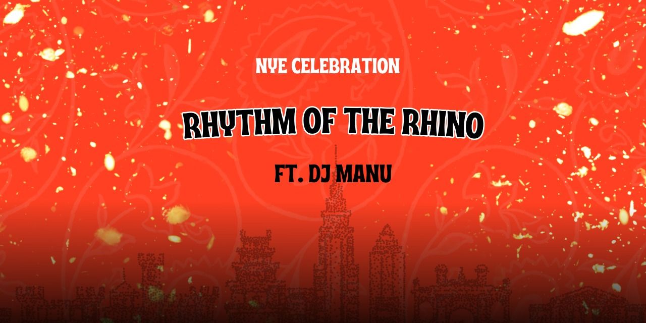 NYE Celebration – Rhythm of the Rhino