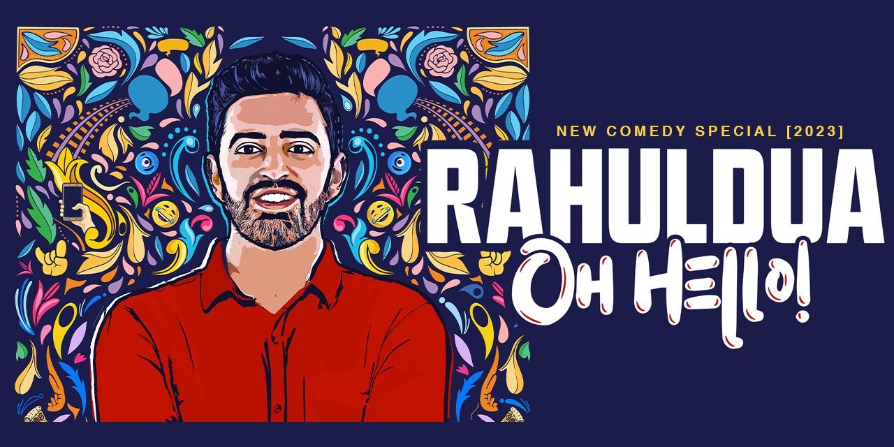Oh Hello! By Rahul Dua – Live in Mumbai