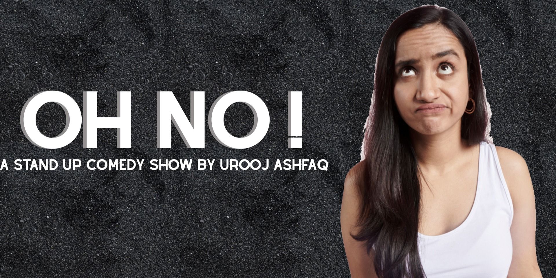 media-desktop-oh-no-a-stand-up-solo-show-by-urooj-ashfaq-0-2022-3-13-t-9-30-54.jpg