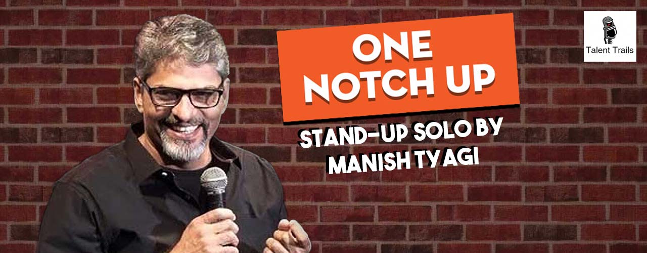 media-desktop-one-notch-up-standup-solo-by-manish-tyagi-2019-4-18-t-19-18-17.jpg