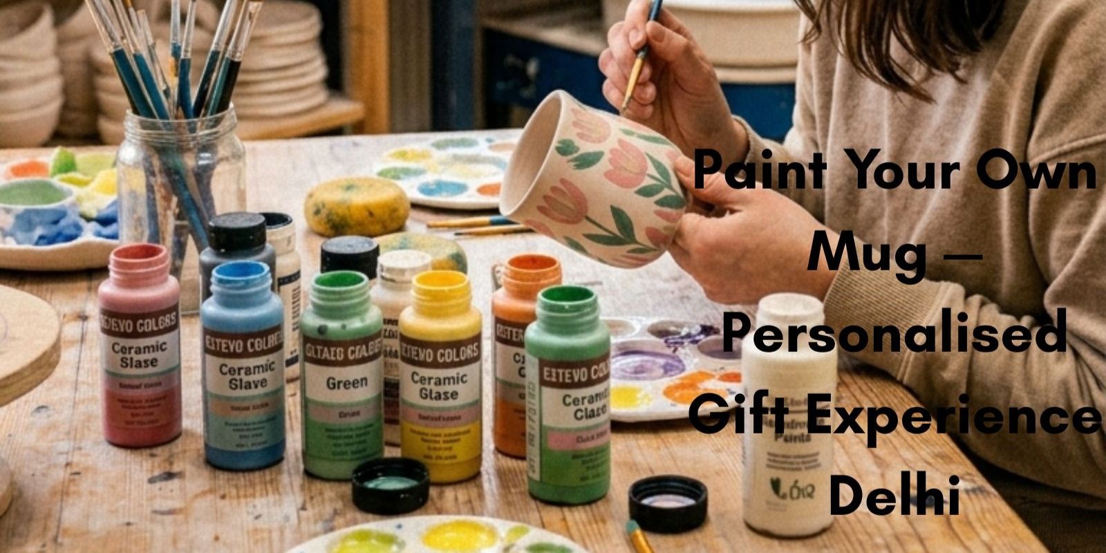 media-desktop-paint-your-mug-personalised-gift-experience-delhi-0-2026-7-21-t-13-53-18.jpg