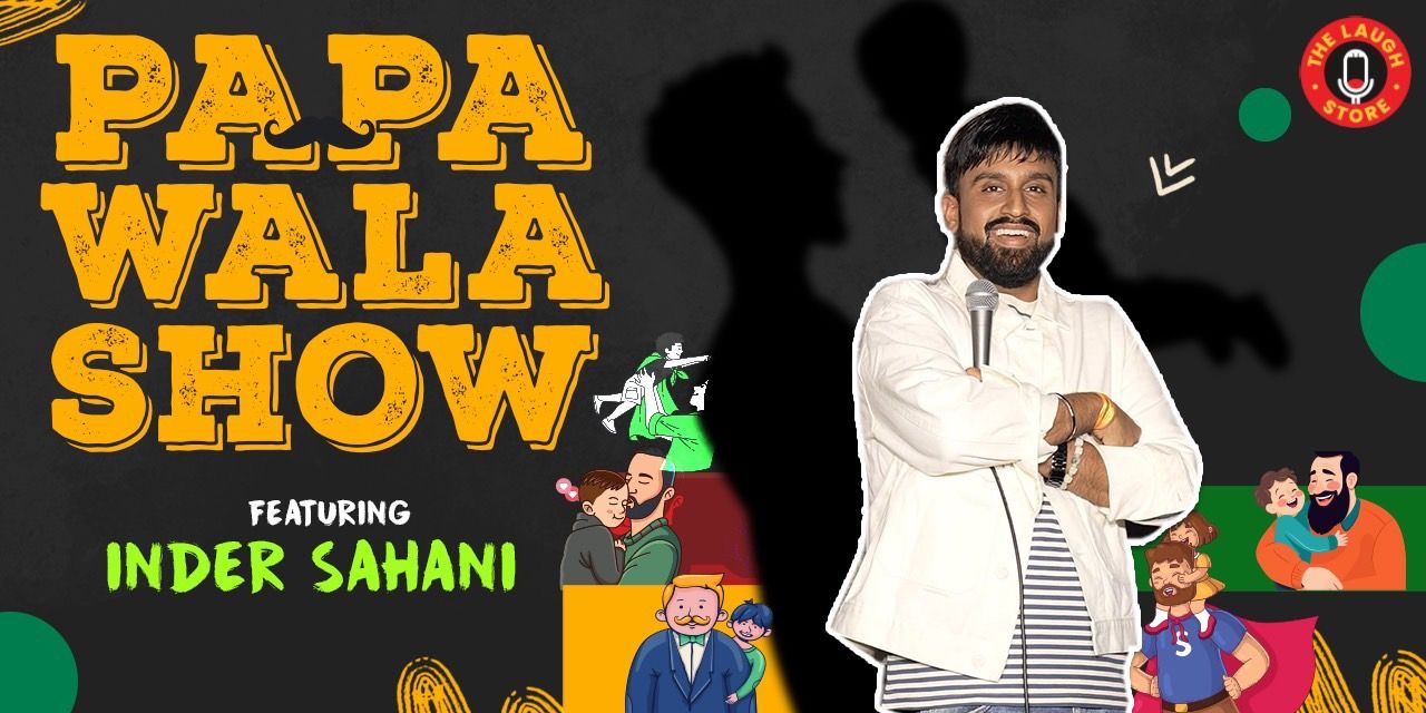 media-desktop-papa-a-standup-comedy-special-by-inder-sahani-0-2025-1-14-t-4-19-35.jpg