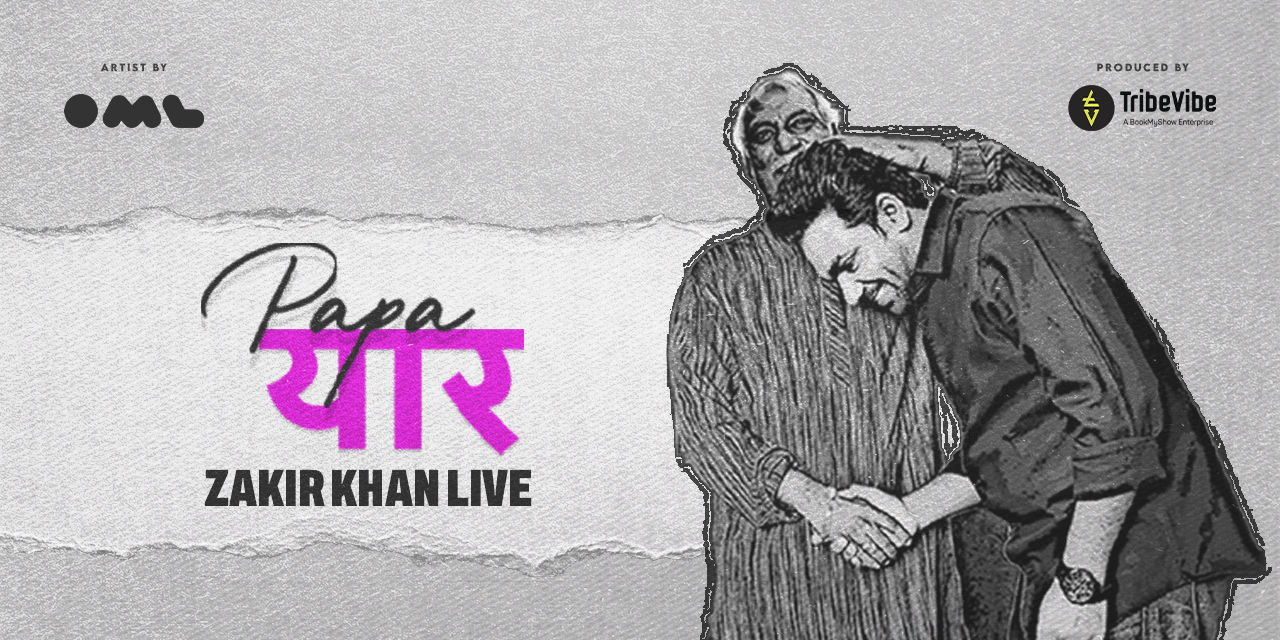 media-desktop-papa-yaar-by-zakir-khan-0-2025-2-24-t-10-22-8.jpg