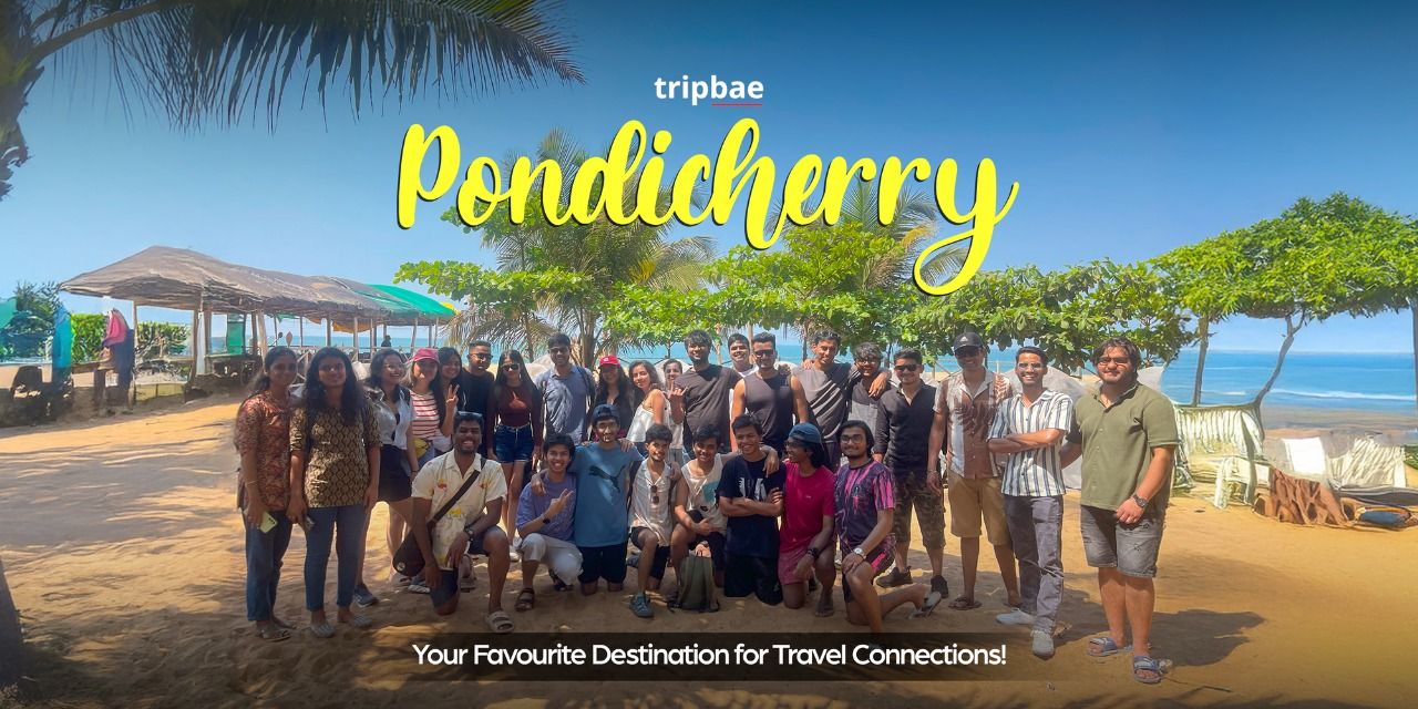 media-desktop-pondicherry-backpacking-trip-by-tripbae-0-2025-6-3-t-14-30-0.jpg